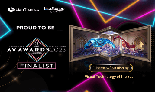 LianTronics “The WOW 3D Display” Is Shortlisted for AV Awards 2023