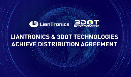LianTronics & 3Dot Technologies Achieve Distribution Agreement